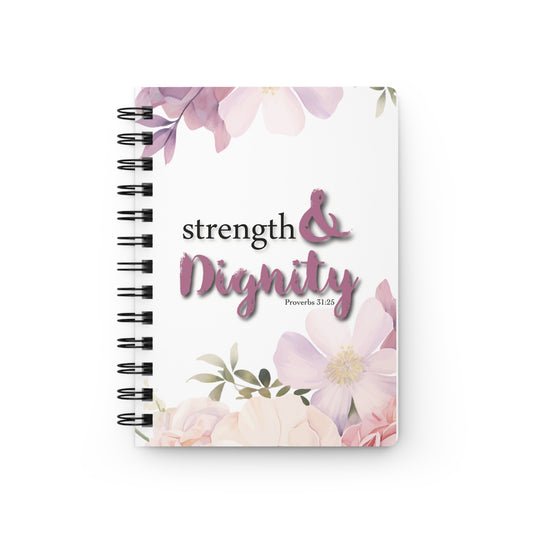 strength & dignity Spiral Bound Journal — Floral Inspirational Proverbs 31:25 Notebook